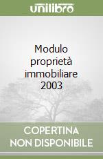 Modulo proprietà immobiliare 2003 libro