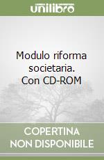 Modulo riforma societaria. Con CD-ROM