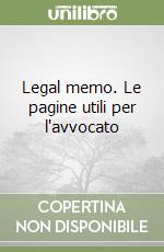 Legal memo. Le pagine utili per l'avvocato libro