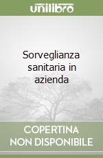 Sorveglianza sanitaria in azienda libro