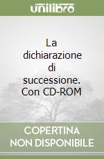 La dichiarazione di successione. Con CD-ROM libro