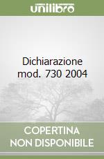 Dichiarazione mod. 730 2004 libro