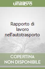 Rapporto di lavoro nell'autotrasporto libro