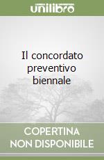 Il concordato preventivo biennale