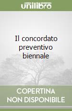 Il concordato preventivo biennale