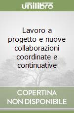 Lavoro a progetto e nuove collaborazioni coordinate e continuative