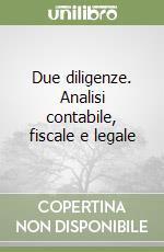 Due diligenze. Analisi contabile, fiscale e legale libro