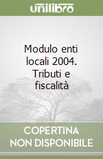Modulo enti locali 2004. Tributi e fiscalità