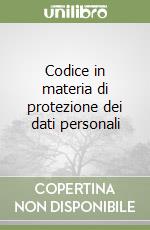 Codice in materia di protezione dei dati personali libro
