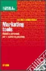 Marketing Tools. Modelli e strumenti per il marketing planning. Con CD-ROM libro