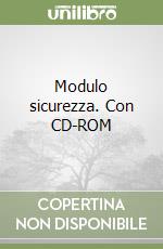 Modulo sicurezza. Con CD-ROM