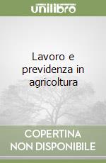 Lavoro e previdenza in agricoltura libro