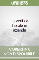 La verifica fiscale in azienda libro