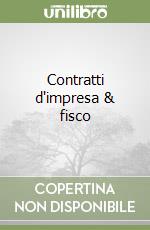 Contratti d'impresa & fisco libro