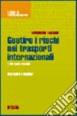 Gestire i rischi nei trasporti internazionali. 100 casi risolti libro