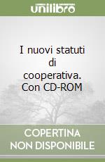 I nuovi statuti di cooperativa. Con CD-ROM libro