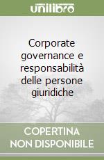 Corporate governance e responsabilità delle persone giuridiche