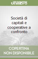Società di capitali e cooperative a confronto