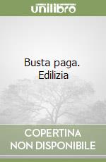 Busta paga. Edilizia libro