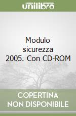 Modulo sicurezza 2005. Con CD-ROM