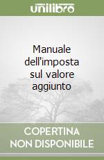 Manuale dell'imposta sul valore aggiunto libro