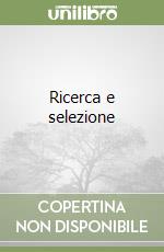 Ricerca e selezione