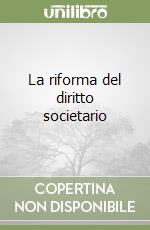 La riforma del diritto societario libro