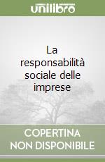 La responsabilità sociale delle imprese libro