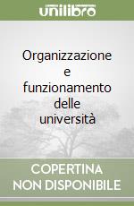 Organizzazione e funzionamento delle università libro