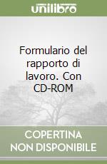 Formulario del rapporto di lavoro. Con CD-ROM