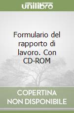 Formulario del rapporto di lavoro. Con CD-ROM libro