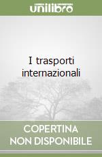 I trasporti internazionali libro