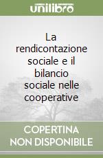 La rendicontazione sociale e il bilancio sociale nelle cooperative