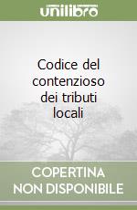 Codice del contenzioso dei tributi locali libro