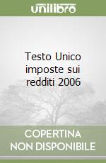 Testo Unico imposte sui redditi 2006 libro