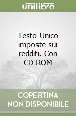 Testo Unico imposte sui redditi. Con CD-ROM