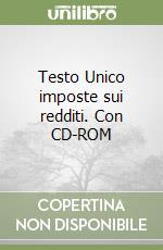 Testo Unico imposte sui redditi. Con CD-ROM libro