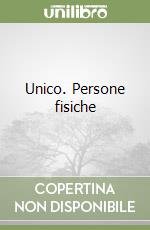 Unico. Persone fisiche libro