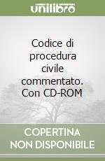 Codice di procedura civile commentato. Con CD-ROM libro