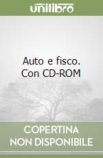 Auto e fisco. Con CD-ROM