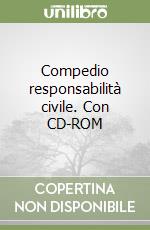 Compedio responsabilità civile. Con CD-ROM libro