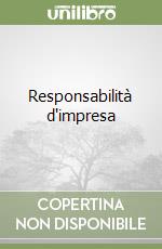 Responsabilità d'impresa libro