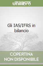 Gli IAS/IFRS in bilancio