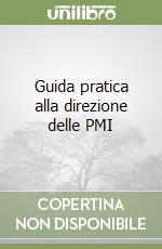 Guida pratica alla direzione delle PMI