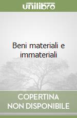 Beni materiali e immateriali