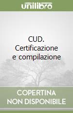 CUD. Certificazione e compilazione libro