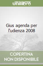 Gius agenda per l'udienza 2008 libro