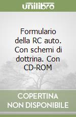 Formulario della RC auto. Con schemi di dottrina. Con CD-ROM libro