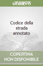 Codice della strada annotato libro