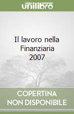 Il lavoro nella Finanziaria 2007 libro